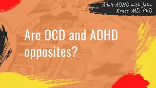 Are OCD and ADHD opposites? | ADHD | Episode 80