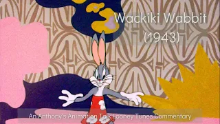 Wackiki Wabbit (1943) - An Anthony's Animation Talk Looney Tunes Commentary