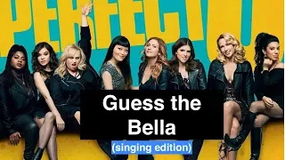 Guess the Bella (Pitch Perfect 1, 2, & 3)