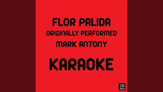 Flor Palida (Karaoke Version Originally Performed by Mark Anthony)