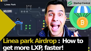 Airdrop News: Linea Park Airdrop how to get more LXP, faster!