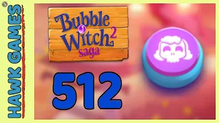 Bubble Witch 2 Saga Level 512 (Morgana mode) - 3 Stars Walkthrough, No Boosters