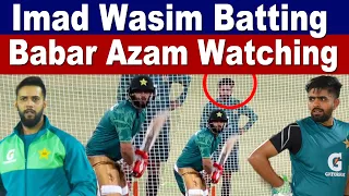 Babar Azam watching Imad Wasim batting in nets | Pak Team Practice Vdo