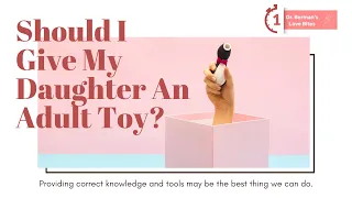 Should I Give My Daughter A Vibrator? | Dr. Laura Berman's Love Bites