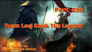 Tuam Leej Kuab The Hmong Shaman Warrior (Part 432) 3/4/2024