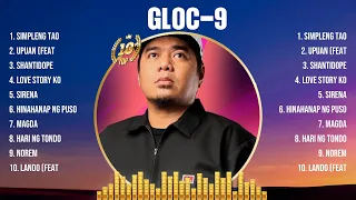 Gloc-9 Greatest Hits Full Album ~ Top 10 OPM Biggest OPM Songs Of All Time