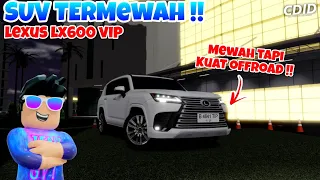 COBAIN LEXUS LX 600 VIP SUV TERMEWAH DI CDID !! | Roblox CDID Revamp