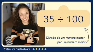 35 dividido por 100 | Dividir 35 por 100 | 35/100 | 35:100 | 35 ÷ 100 | DIVIDIR Nº MENOR POR MAIOR