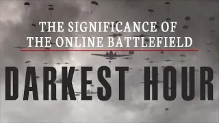 The Significance of the Online Battlefield: Darkest Hour