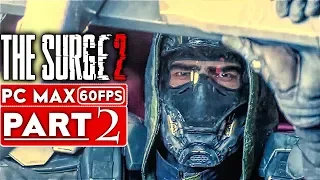 THE SURGE 2 Gameplay Walkthrough Part 2 [1080p HD 60FPS PC] - No Commentary