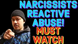 NARCISSISTS REACTIVE ABUSE (MUST WATCH)