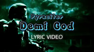 PYRXCITER - DEMI GOD (LYRIC VIDEO)