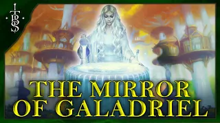 What Is The MIRROR OF GALADRIEL? & How Important Is It? | Lord of the Rings Lore