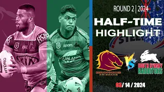 Brisbane Broncos vs South Sydney Rabbitohs | Round 2 | Half-time Highlights | NRL 2024