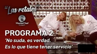 *NO SUDA, ES VERDAD. ES LO QUE TIENE TENER SERVICIO* Las Retales Programa 2 | MasterChef Celebrity 3