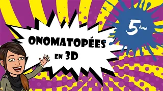 Sujet 5ème   Onomatopées  en 3D