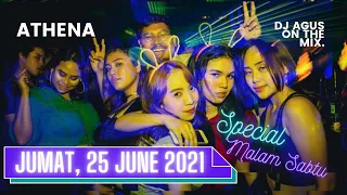 TERBARU LIVE ATHENA DJ AGUS ON THE MIX | SPECIAL MALAM SABTU | JUMAT 25 JUNE 2021