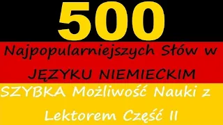 500 Najczęściej Używanych Niemieckich Słów - Nauka Języka Niemieckiego dla Początkujących - Część II