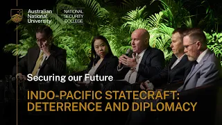 Securing our Future – Indo-Pacific statecraft: deterrence and diplomacy