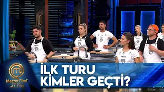 İlk Turu Geçen İsimler Belli Oldu | MasterChef Türkiye All Star 11. Bölüm