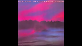 Four Letter Monday Afternoon - OUT OF FOCUS (1972)