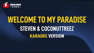 Steven & Coconuttreez - Welcome To My Paradise (Karaoke)