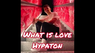 Hypaton / Giuseppe Ottaviani - What is Love