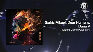 Sarkis Mikael & Dear Humans feat. Daria V - Wicked Game (Club Mix) [NCTRNL]