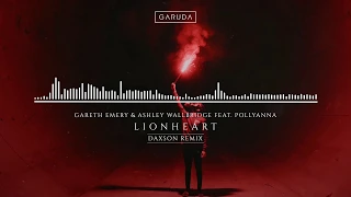 Gareth Emery & Ashley Wallbridge feat. PollyAnna - Lionheart (Daxson Remix)