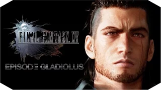 Final Fantasy XV ✔ DLC Gladiolus Эпизод Гладиолус {часть 3}