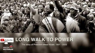 MWAI KIBAKI'S LONG WALK TO POWER: / Life and times of Kenya's third president #kenya