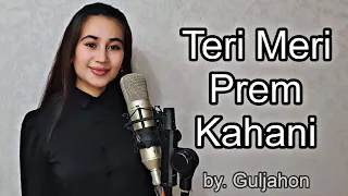Guljahon - Teri Meri Prem Kahani (Cover 2023)