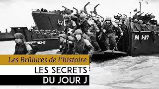 Les Brûlures de l'Histoire - Les secrets du jour J