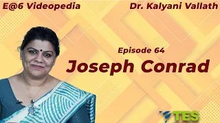 Joseph Conrad  | E@6 Videopedia | TES | Kalyani Vallath | NTA NET, K SET, G SET, WB SET, GATE, J SET