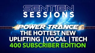 NEW TRANCE  |  UPLIFTING & VOCAL |  SENTIEN SESSIONS | THANKS 400 SUBSCRIBERS | APRIL 2021 PART 4