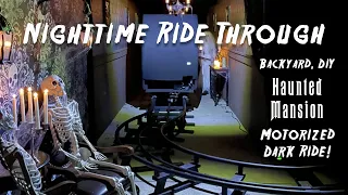 Nighttime Ride Through & Scare Footage - 2021 DIY Dark Ride - Haunted Mansion!