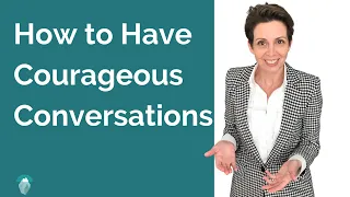 How to Have Courageous Conversations
