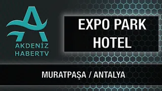 EXPO PARK HOTEL - MURATPAŞA / ANTALYA