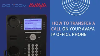 Avaya IP Office: How to transfer a call on your Avaya IP Office phone