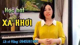 Học hát XA KHƠI - St: Nguyễn Tài Tuệ | Thanh Nhạc Phạm Hương - Dạy hát cho người mới bắt đầu.