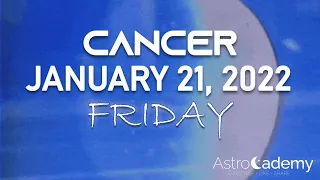 Cancer - Horoscope For Today - January 21, 2022