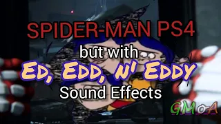 Spider-Man PS4 with Ed Edd n' Eddy Sound Effects