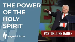 Pastor John Hagee - "The Power of the Holy Spirit"