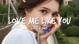 [Lyrics] Little Mix - Love Me Like You