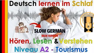 Deutsch lernen im Schlaf - A2 - Tourismus - Slow German