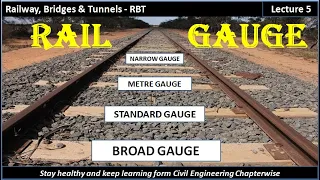 RBT / Rail Gauge / Broad Gauge / Standard Gauge / Metre Gauge / Narrow Gauge / Lecture -5