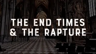 Faith vs. Culture - The End Times and the Rapture