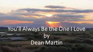 Dean Martin - You'll Always Be the One I Love