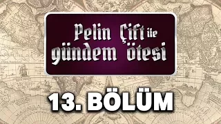 Pelin Çift ile Gündem Ötesi 13. Bölüm - Türkler geldiğinde Anadolu'da kimler vardı?