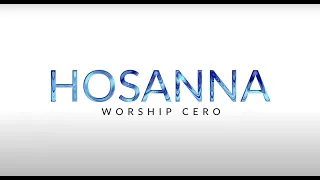 Worship Cero - Hosanna (El Dios que salva) (Paul Baloche - "Hosanna (Praise is Rising)" [español])